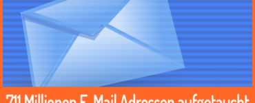 711 Millionen E-Mail Adressen aufgetaucht - Ist Ihre auch dabei?