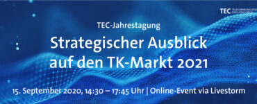 TEC-Jahrestagung: „Strategischer Ausblick auf den TK-Markt“