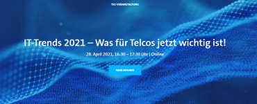 IT-Trends 2021 - Was für Telcos jetzt wichtig ist