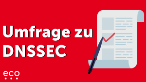 eco startet Umfrage zur Verbreitung von DNSSEC