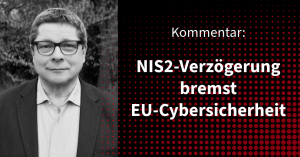 Schleichverkehr statt Überholspur? NIS2-Verzögerung bremst EU-Cybersicherheit 5