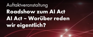 Auftaktveranstaltung der Roadshow zum AI Act - "AI Act – Worüber reden wir eigentlich"